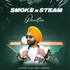 About Smoke N Steam Song
